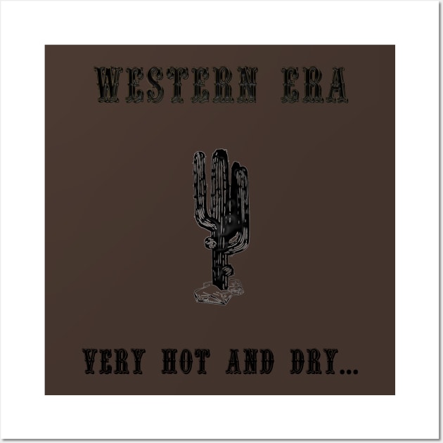 Western Slogan - Very Hot and Dry Wall Art by The Black Panther